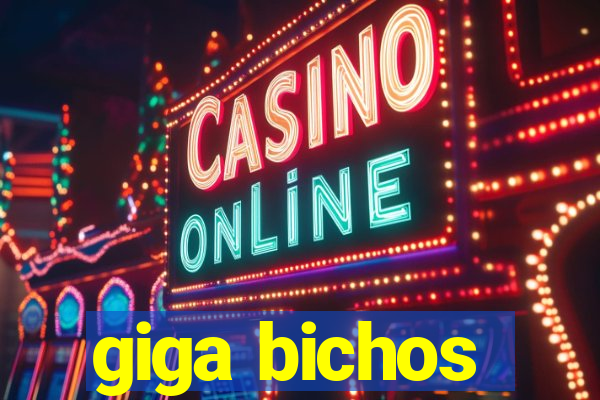 giga bichos